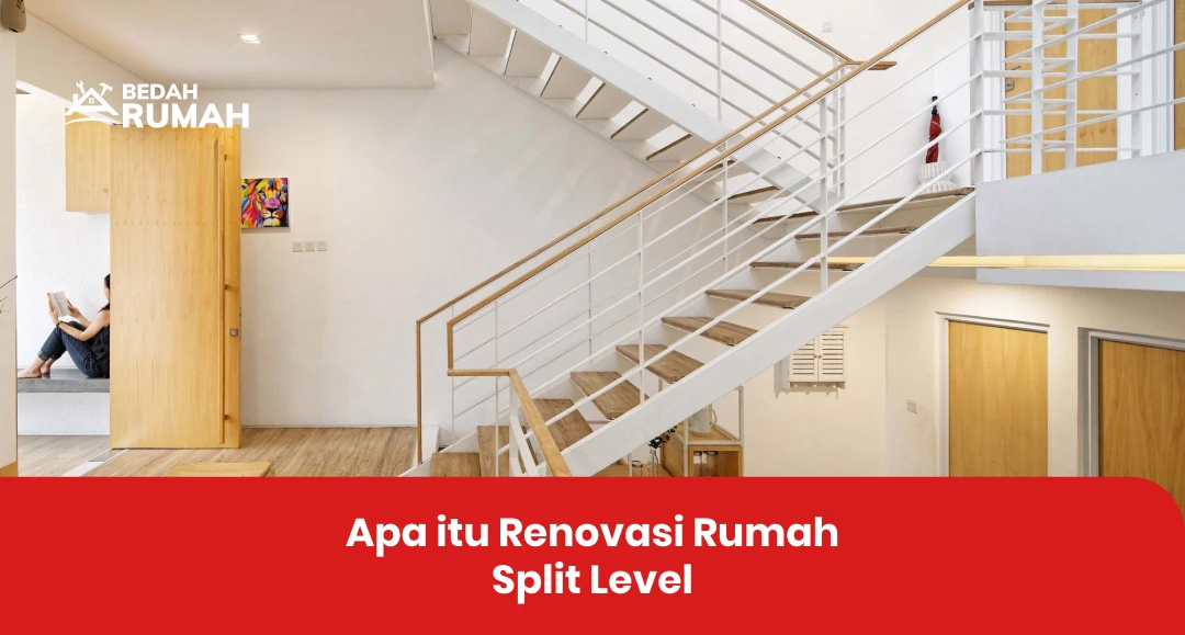 Apa itu Renovasi Rumah Split Level