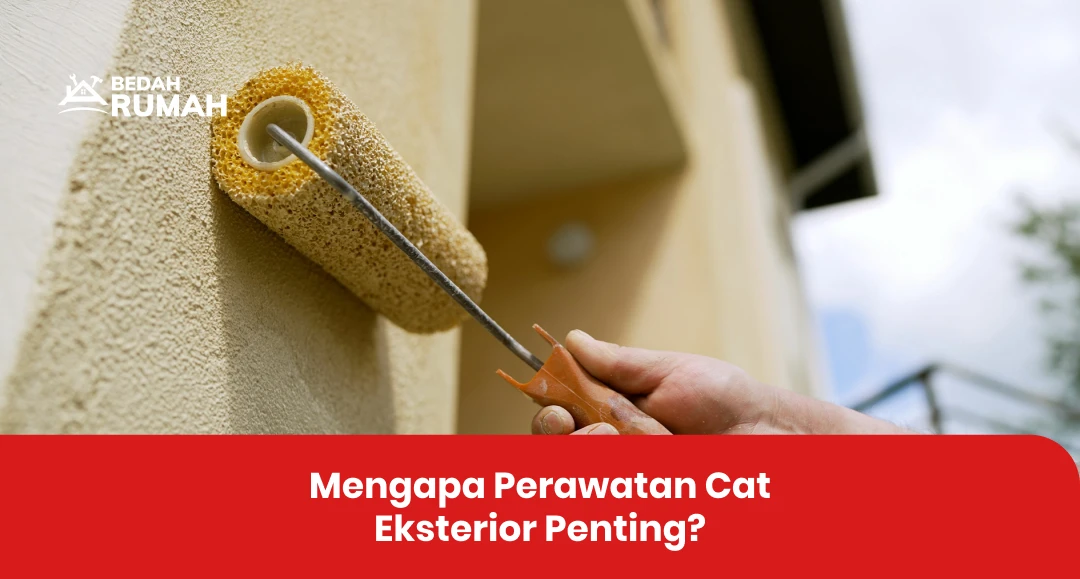 Mengapa Perawatan Cat Eksterior Penting?