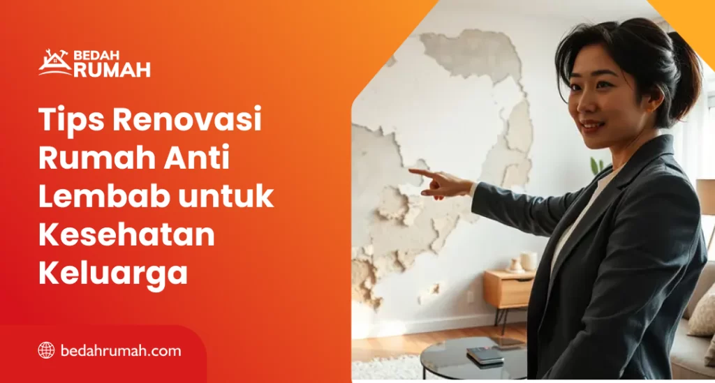 Tips Renovasi Rumah Anti Lembab untuk Kesehatan Keluarga