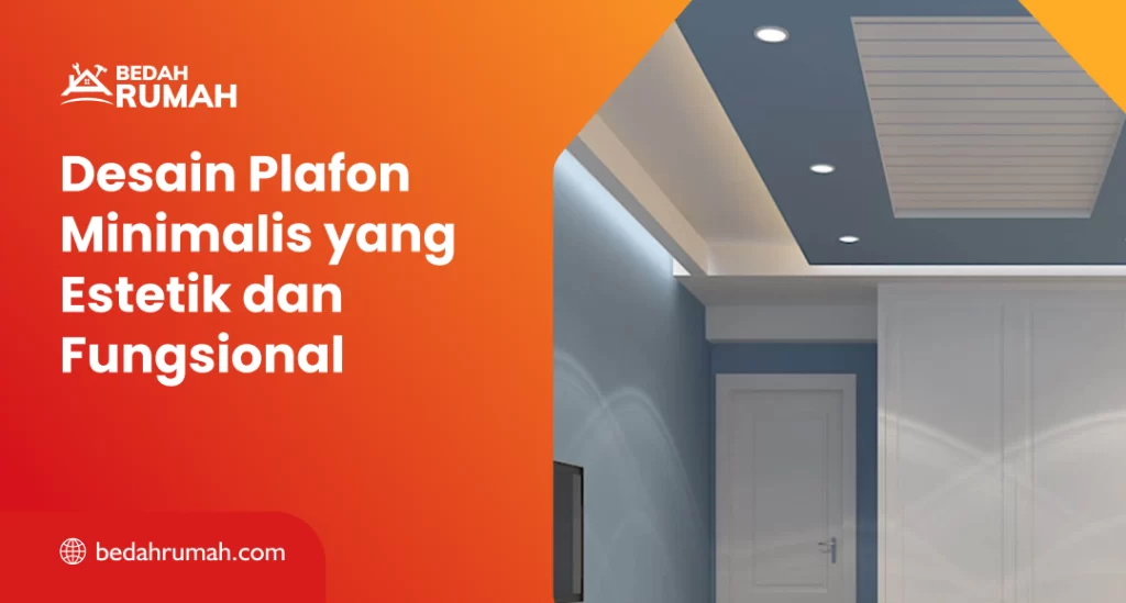 Desain Plafon Minimalis yang Estetik dan Fungsional