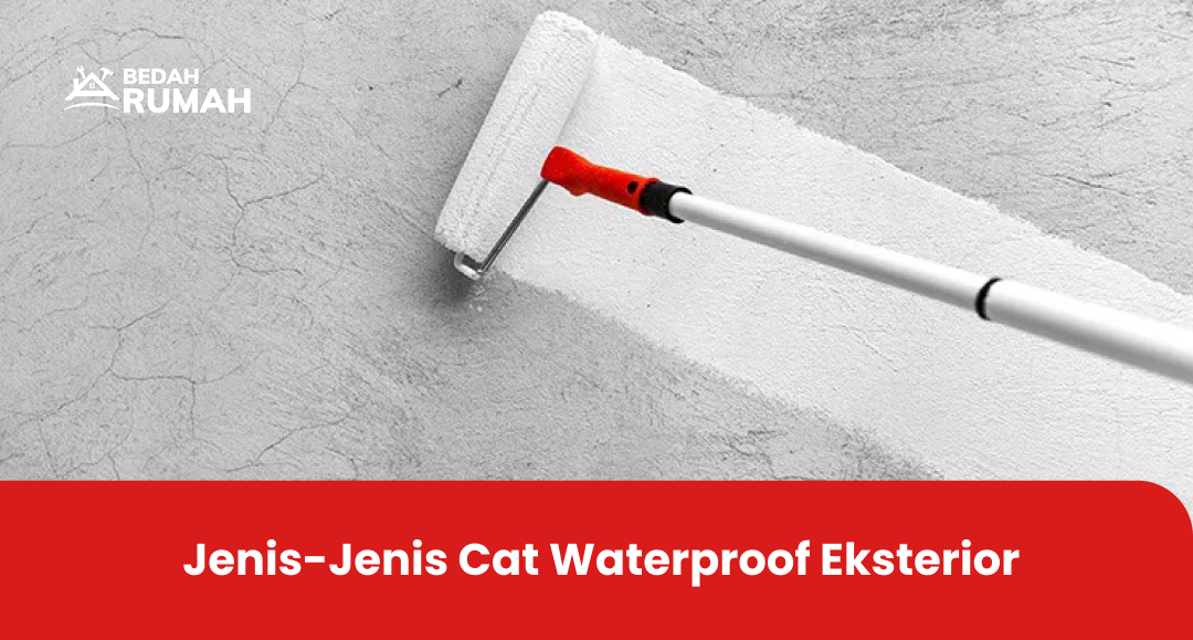 Jenis-Jenis Cat Waterproof Eksterior