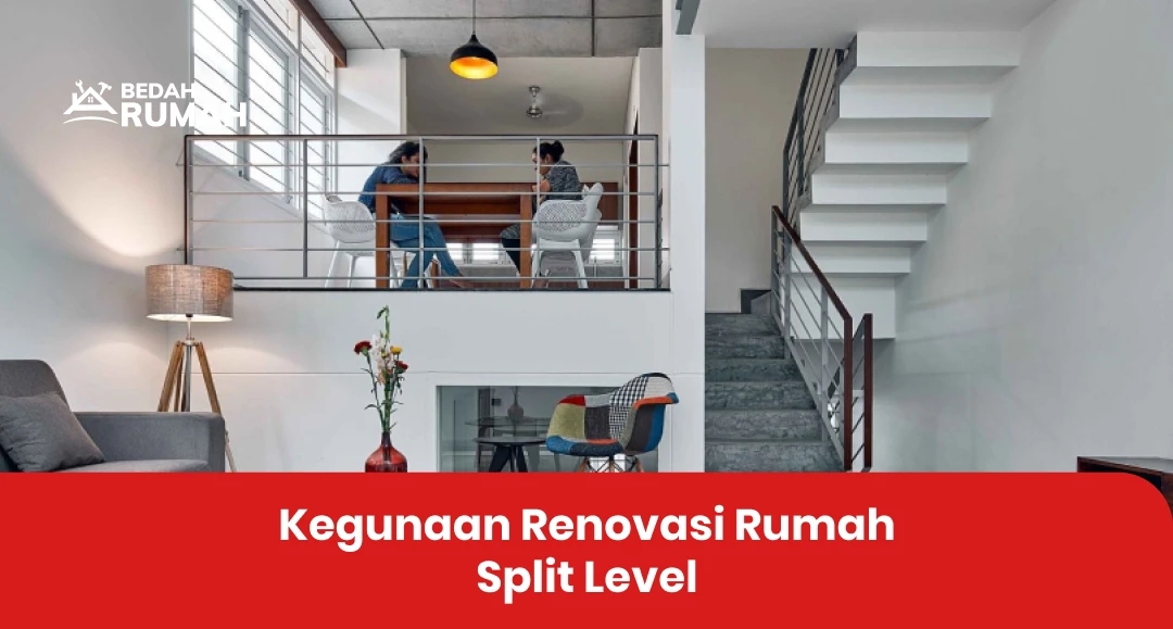 Kegunaan Renovasi Rumah Split Level
