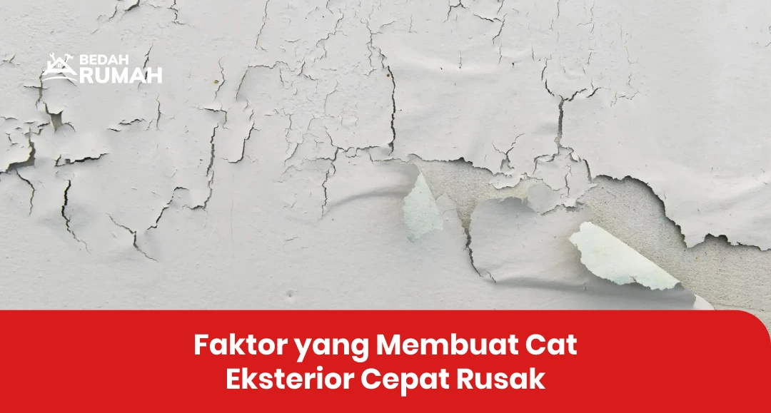 Faktor yang Membuat Cat Eksterior Cepat Rusak