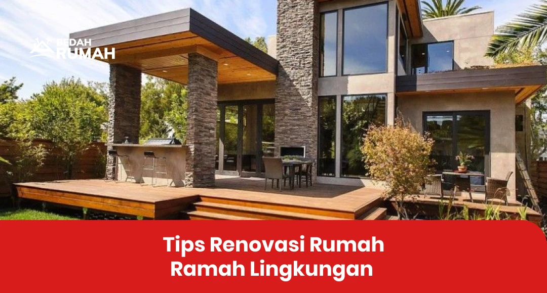 Tips Renovasi Rumah Ramah Lingkungan
