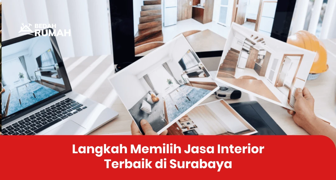 Langkah Memilih Jasa Interior Terbaik di Surabaya