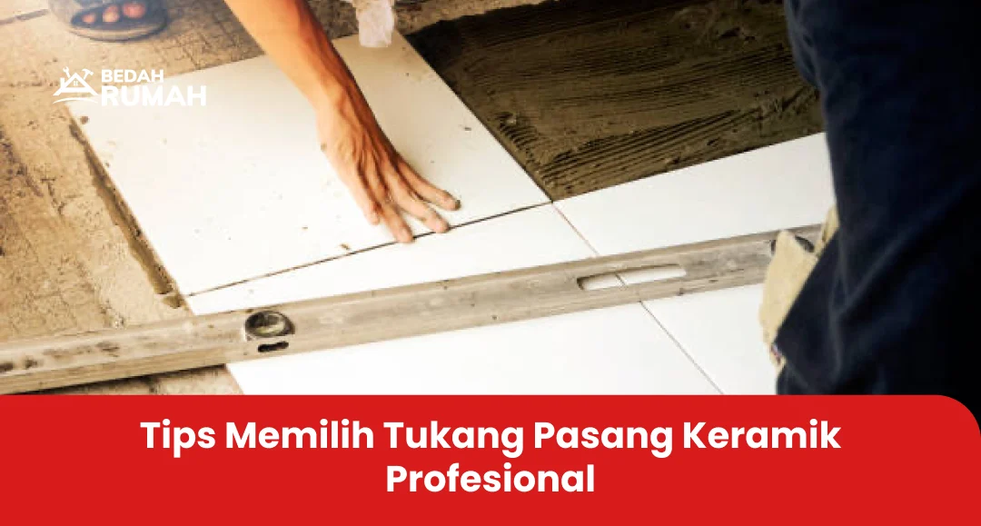 Tips Memilih Tukang Pasang Keramik Profesional