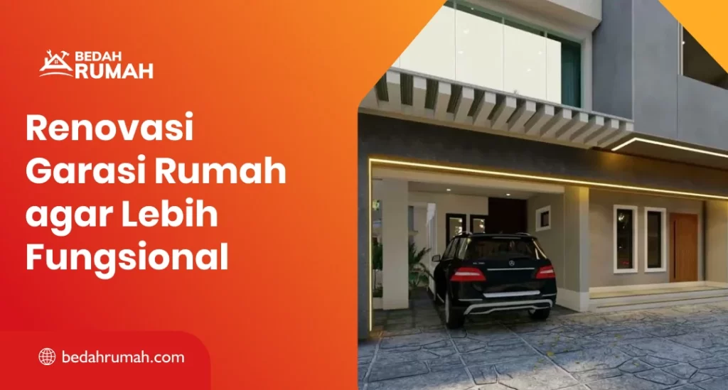 Renovasi Garasi Rumah agar Lebih Fungsional