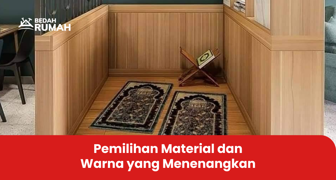 Pemilihan Material dan Warna yang Menenangkan