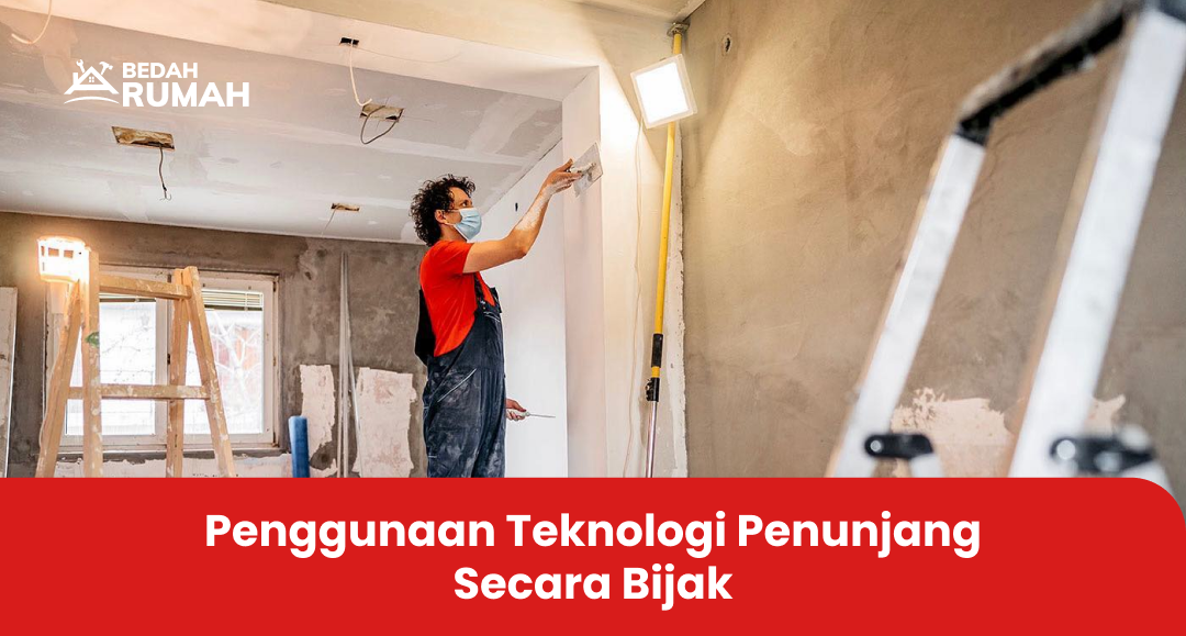 Penggunaan Teknologi Penunjang Secara Bijak