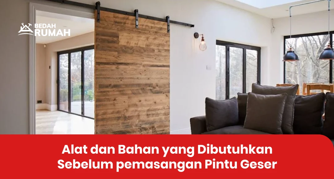 Alat dan Bahan yang Dibutuhkan Sebelum pemasangan Pintu Geser