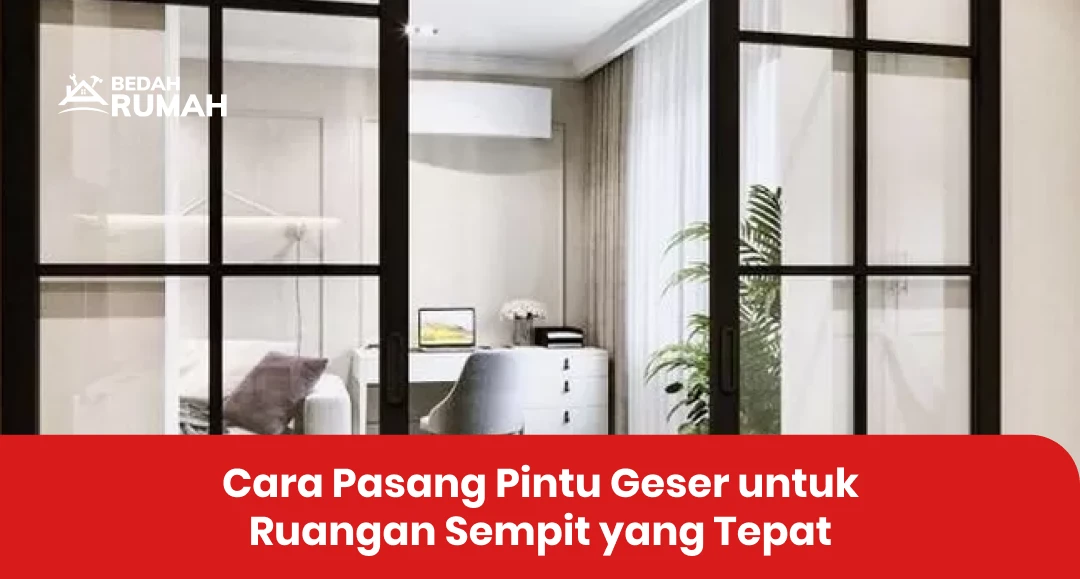 Cara Pasang Pintu Geser untuk Ruangan Sempit yang Tepat