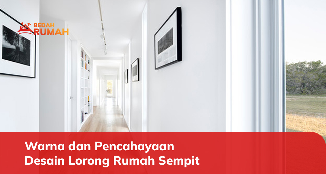 Warna dan Pencahayaan Desain Lorong Rumah Sempit
