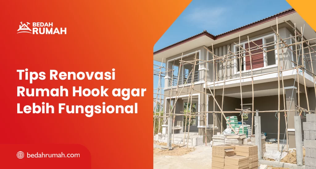 Tips Renovasi Rumah Hook agar Lebih Fungsional