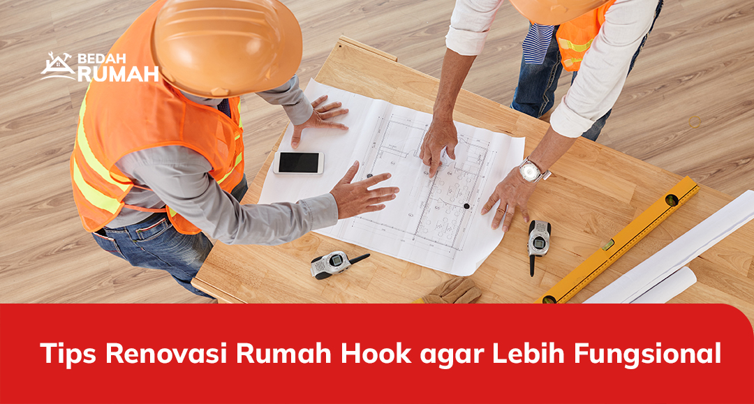Tips Renovasi Rumah Hook agar Lebih Fungsional