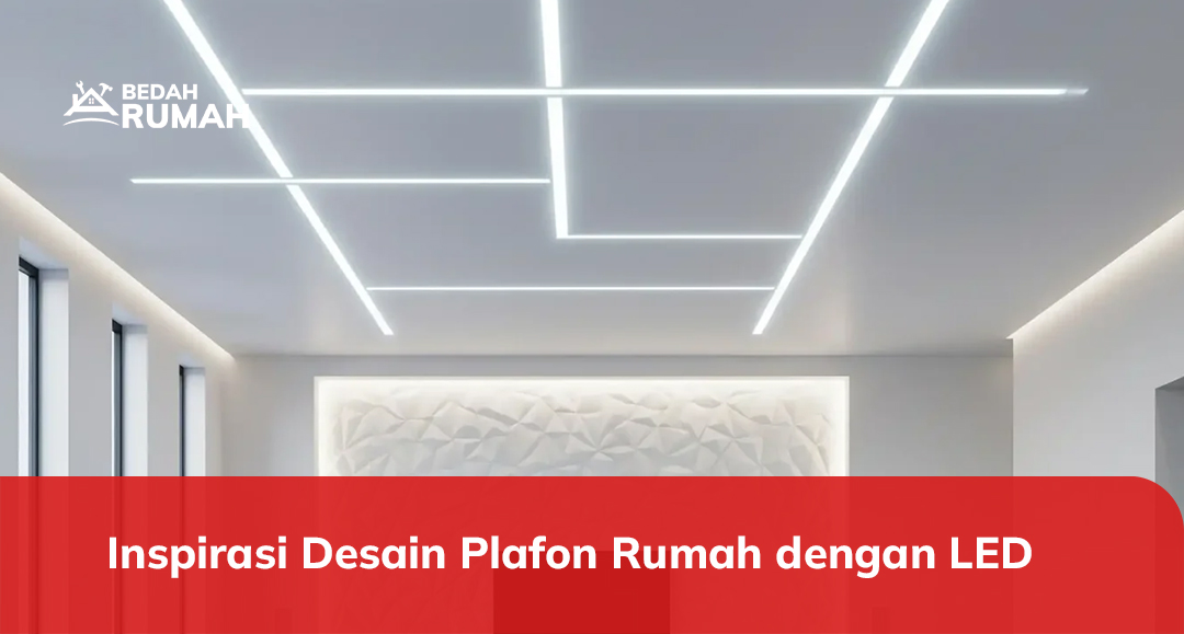 Inspirasi Desain Plafon Rumah dengan LED