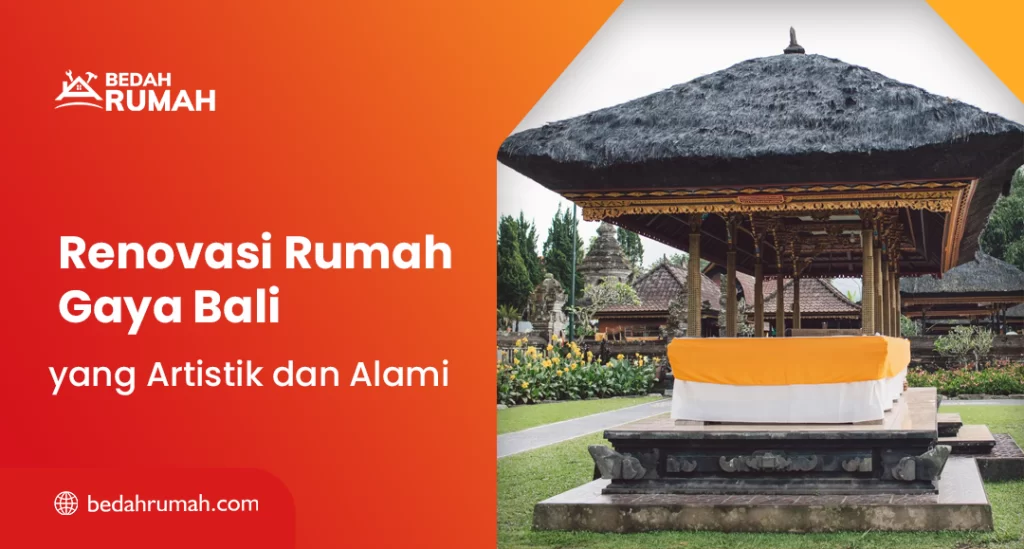 Renovasi Rumah Gaya Bali yang Artistik dan Alami