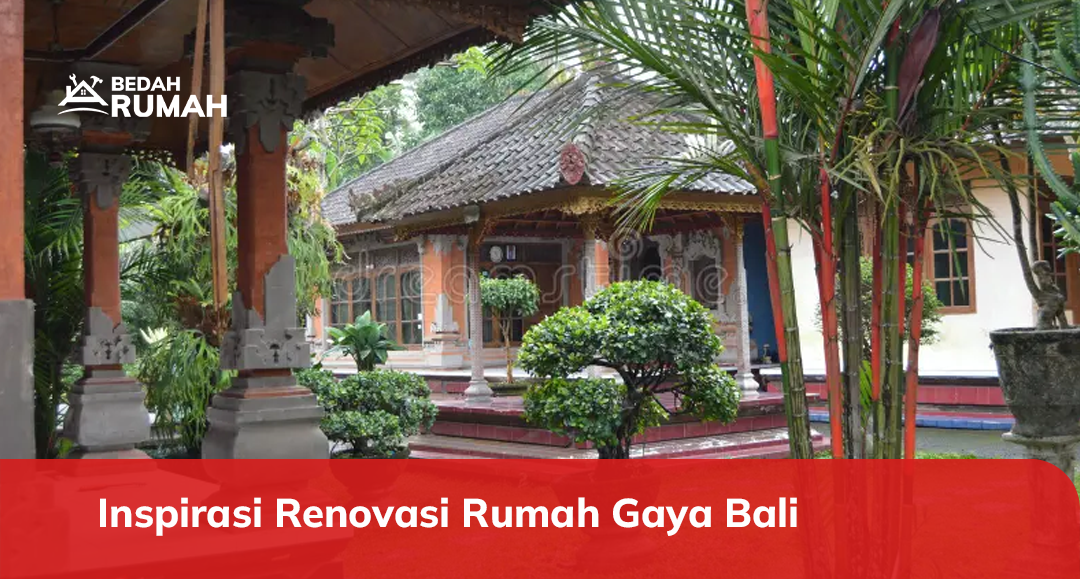 Inspirasi Renovasi Rumah Gaya Bali yang Artistik dan Alami