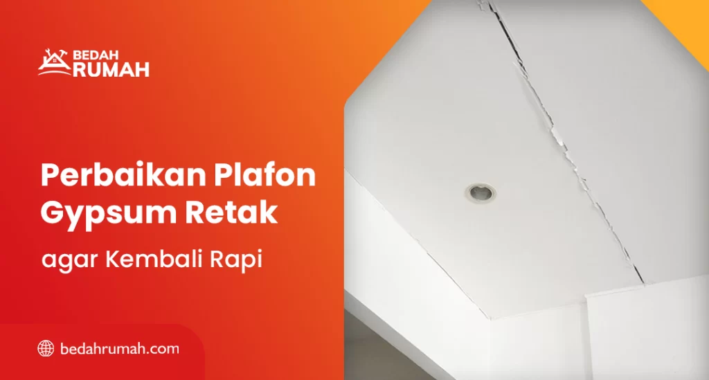 Perbaikan Plafon Gypsum Retak agar Kembali Rapi