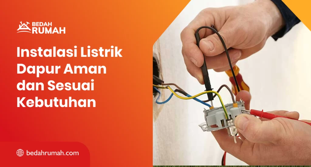 Instalasi Listrik Dapur Aman dan Sesuai Kebutuhan