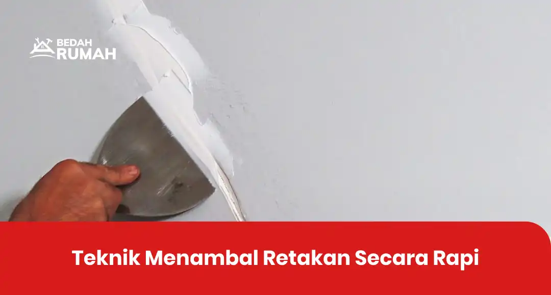 Teknik Menambal Retakan Secara Rapi