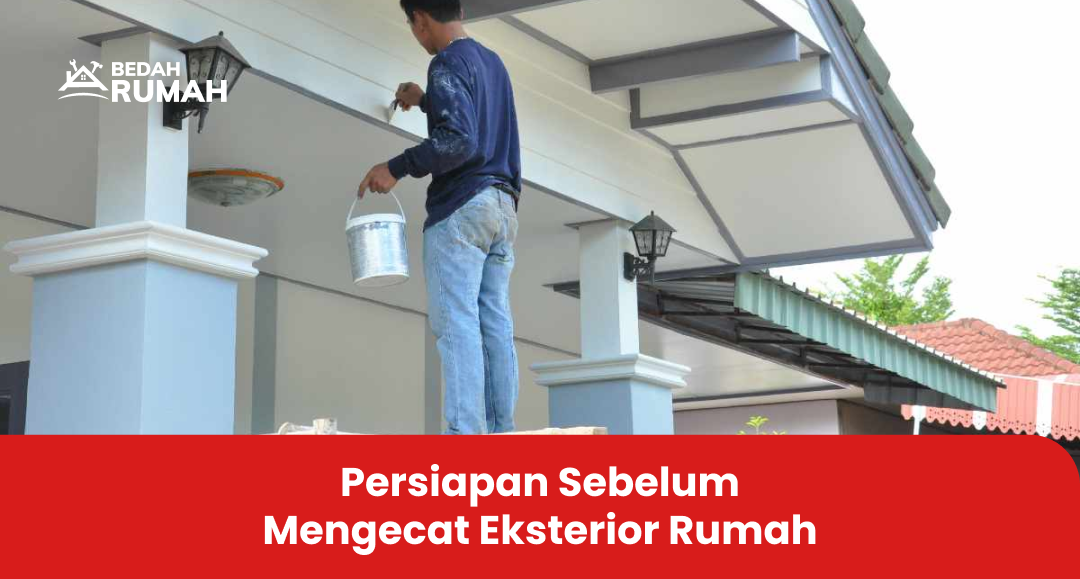 Persiapan Sebelum Mengecat Eksterior Rumah