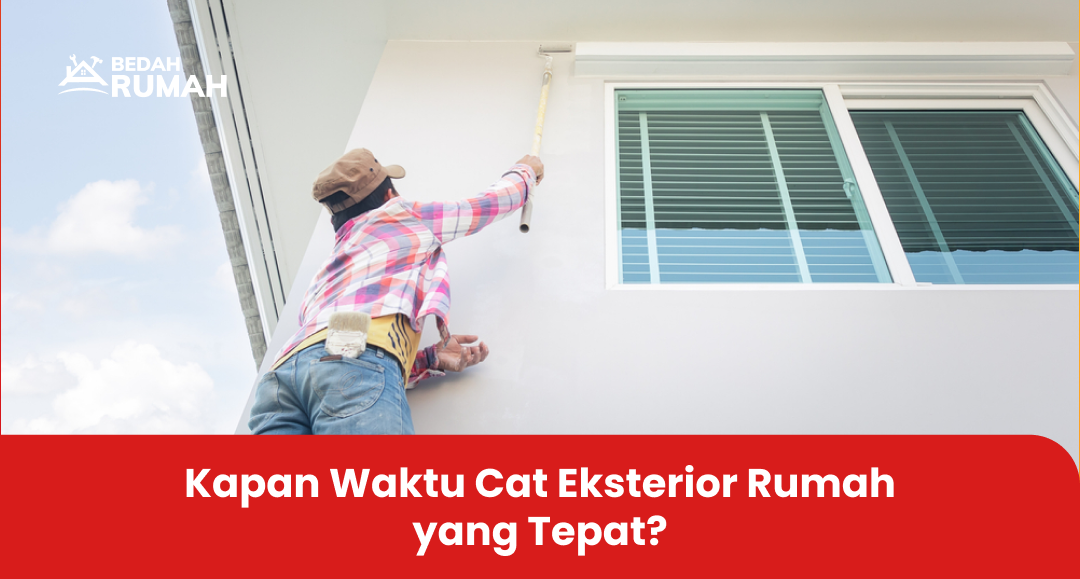 Kapan Waktu Cat Eksterior Rumah yang Tepat ?
