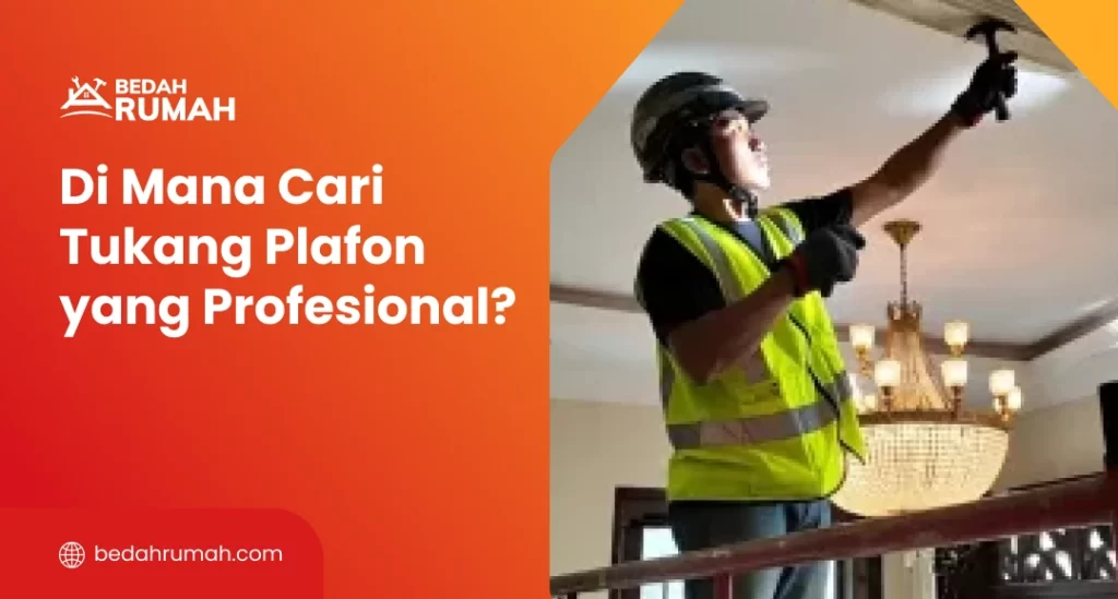 Di Mana Cari Tukang Plafon yang Profesional?
