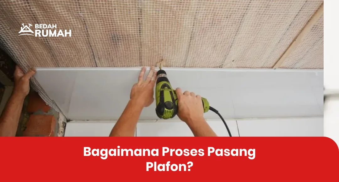 Bagaimana Proses Pasang Plafon