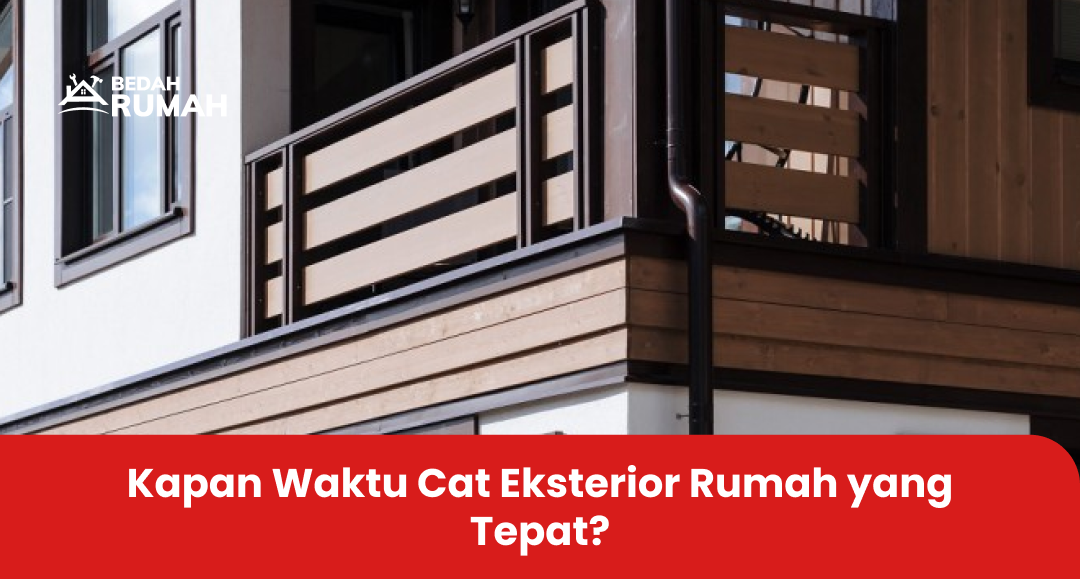 Kapan Waktu Cat Eksterior Rumah yang Tepat?