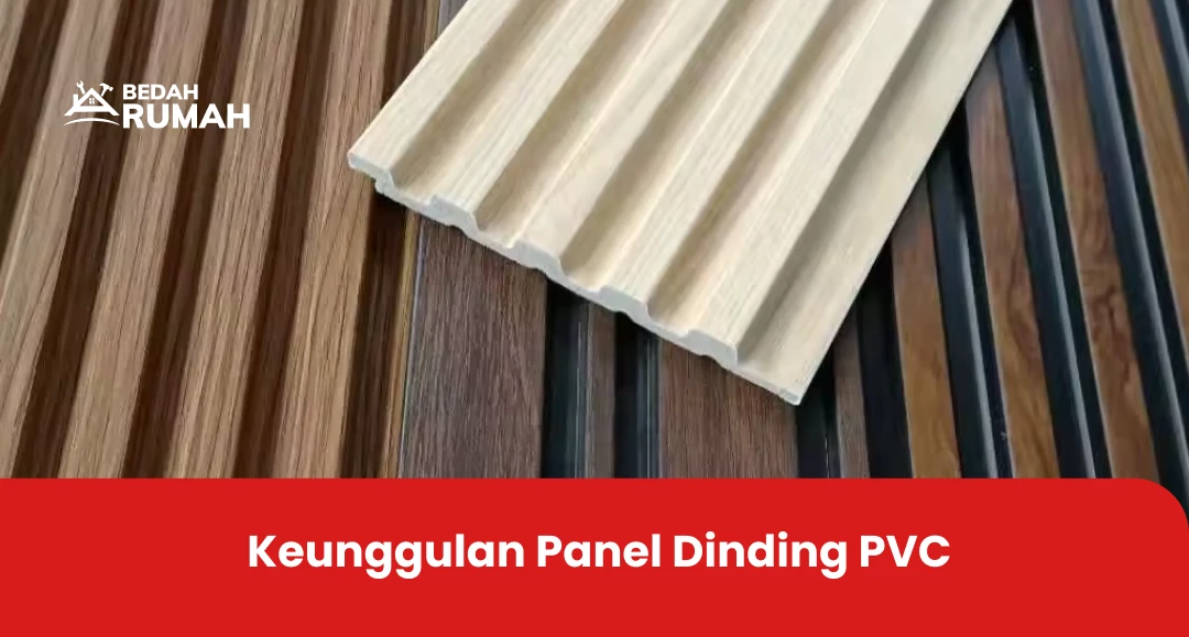 Keunggulan Panel Dinding PVC