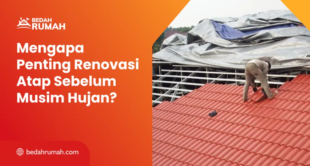 Tips Merenovasi Atap Ruma Sebelum Terlambat