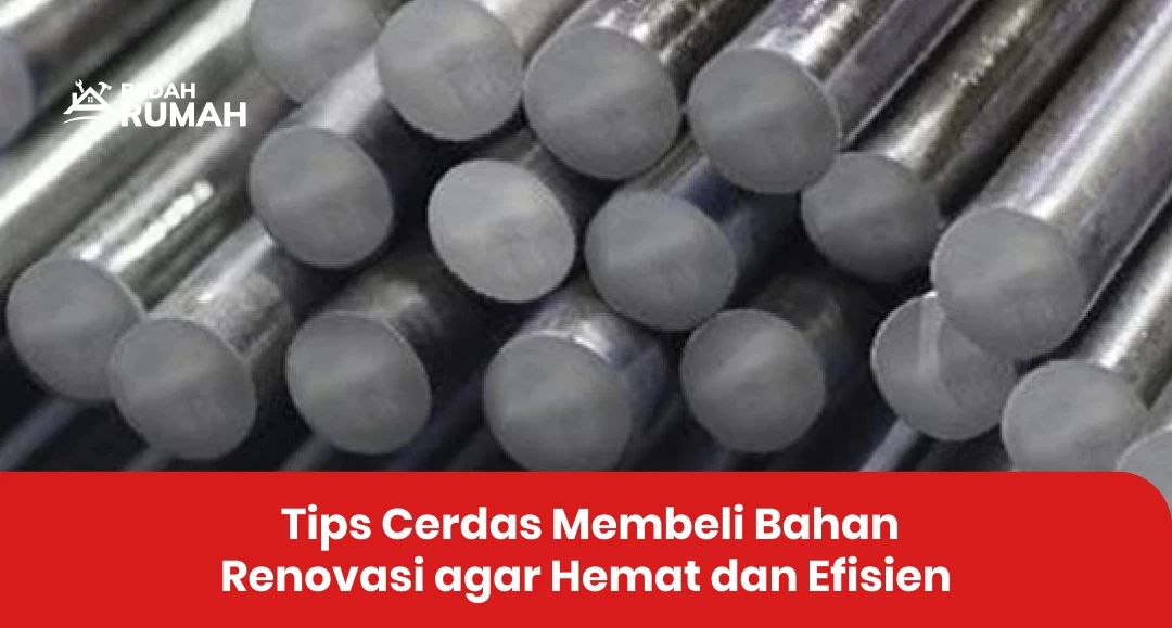 Tips Cerdas Membeli Bahan Renovasi agar Hemat dan Efisien