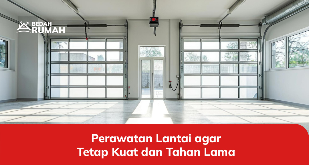 Perawatan Lantai agar Tetap Kuat dan Tahan Lama