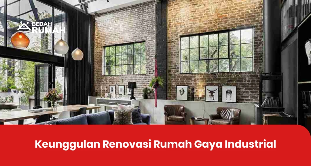 Keunggulan Renovasi Rumah Gaya Industrial