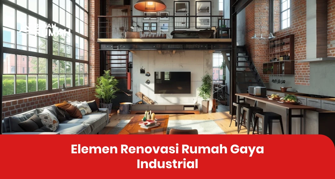 Elemen Renovasi Rumah Gaya Industrial