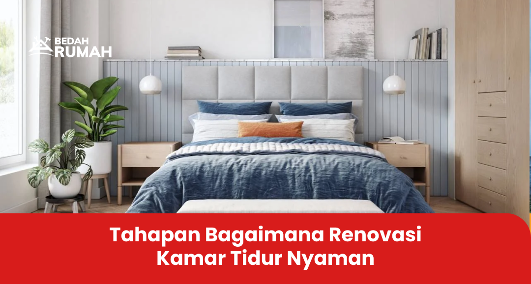 1. Tahapan Bagaimana Renovasi Kamar Tidur Nyaman