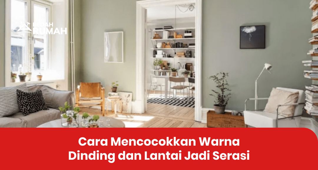 2. Cara Mencocokkan Warna Dinding dan Lantai Jadi Serasi