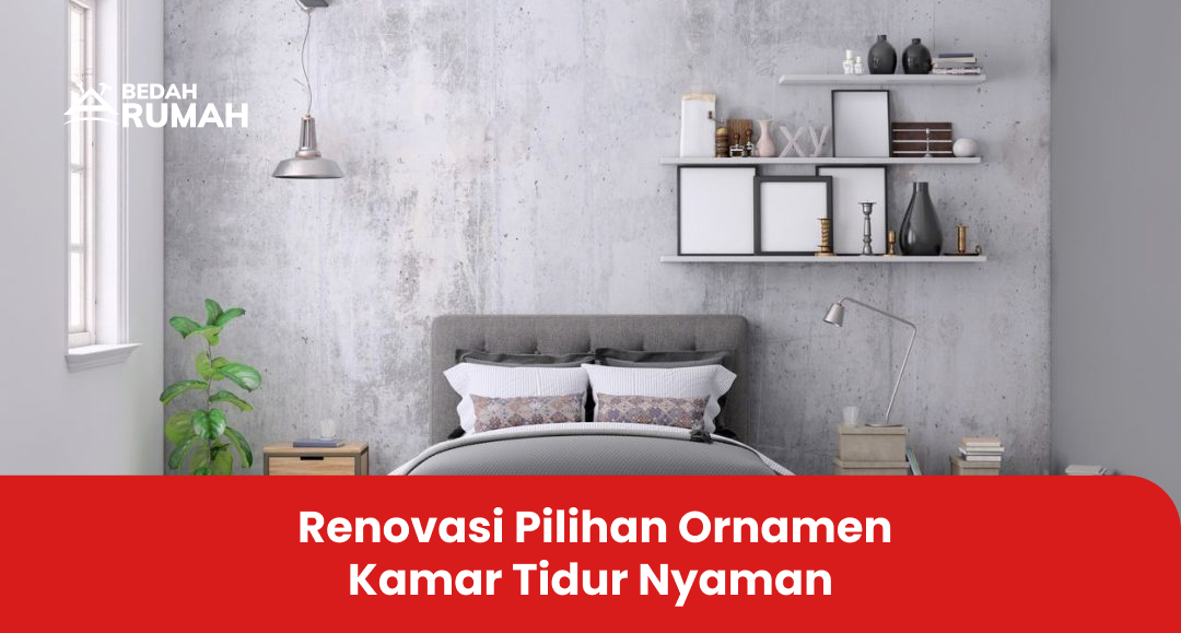 2. Renovasi Pilihan Ornamen Kamar Tidur Nyaman