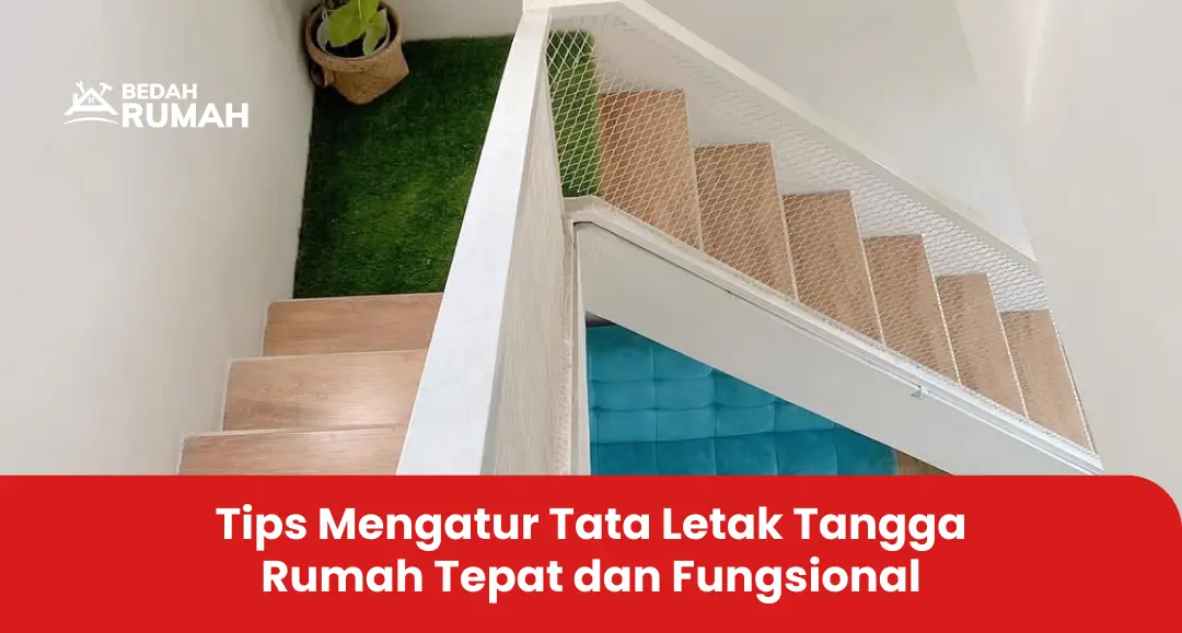 3. Tips Mengatur Tata Letak Tangga Rumah Tepat dan Fungsional