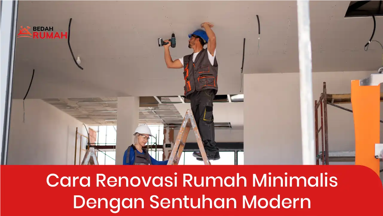 Cara Renovasi Rumah Minimalis dengan Sentuhan Modern