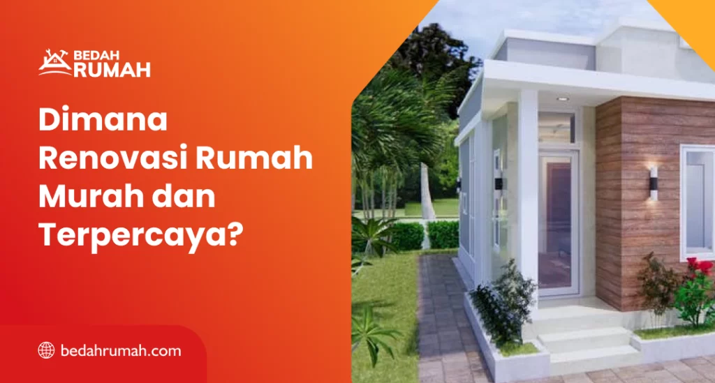 Dimana Renovasi Rumah Murah dan Terpercaya