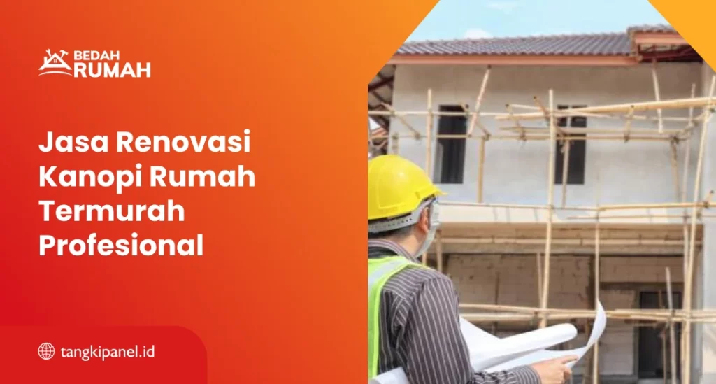 Jasa Renovasi Kanopi Rumah Termurah Profesional