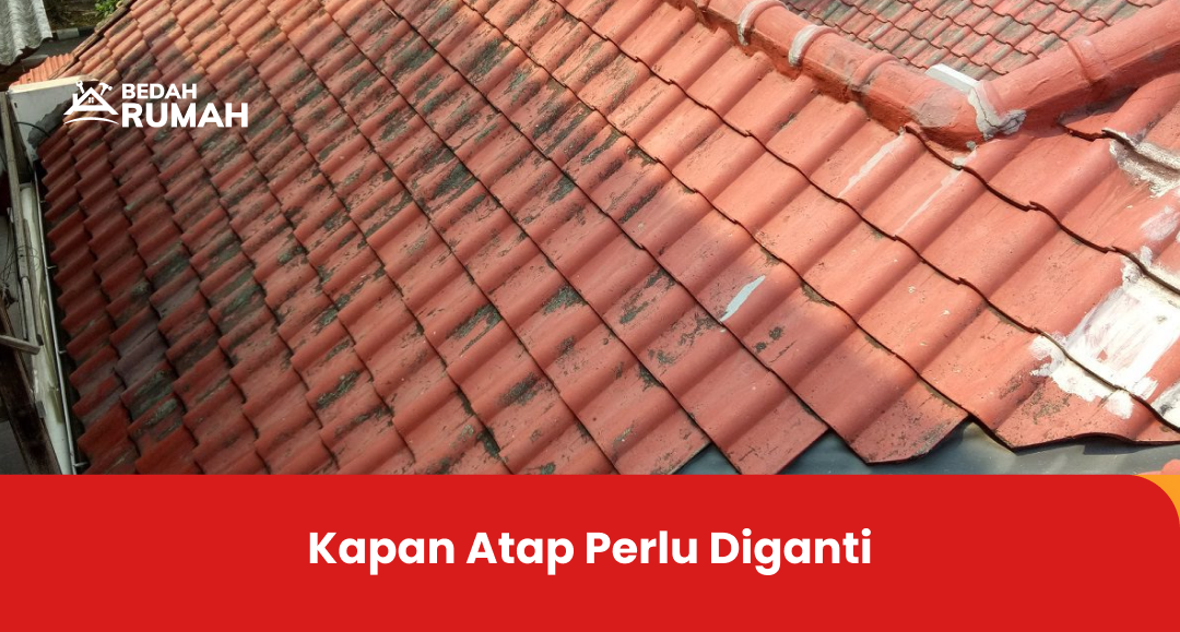 Kapan Atap Perlu Diganti