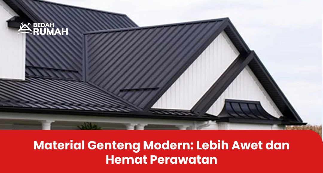 Material Genteng Modern Lebih Awet dan Hemat Perawatan