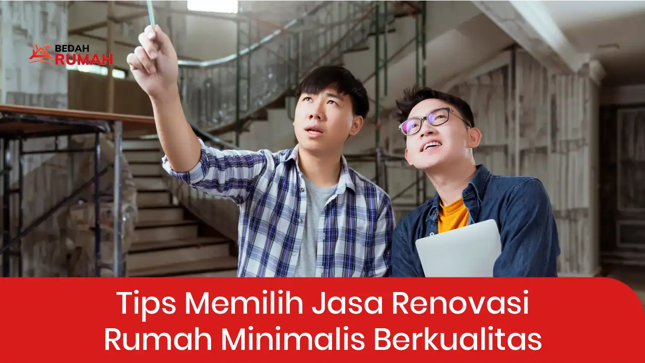 Tips Memilih Jasa Renovasi Rumah Minimalis Berkualitas
