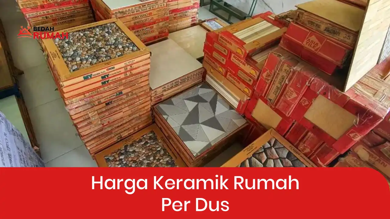 harga keramik rumah per dus
