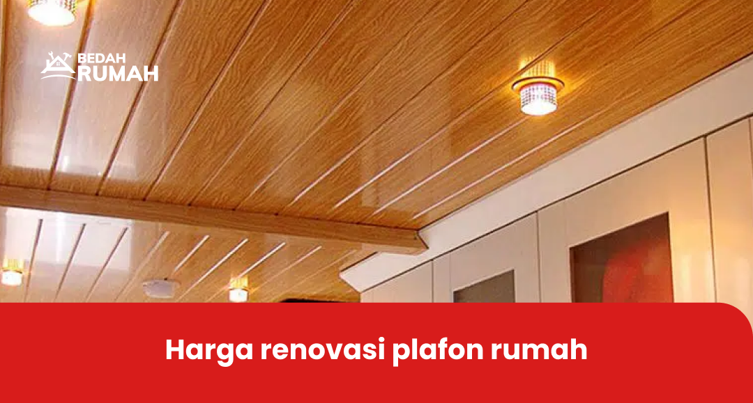 harga renovasi plafon rumah
