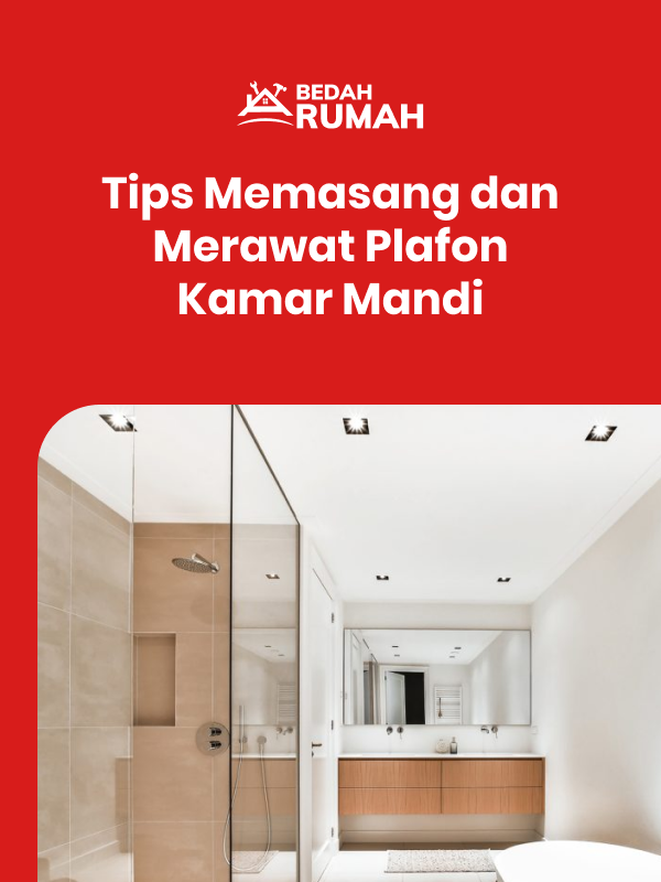 Tips Memasang dan Merawat Plafon Kamar Mandi
