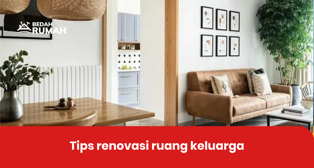 tips renovasi ruang keluarga