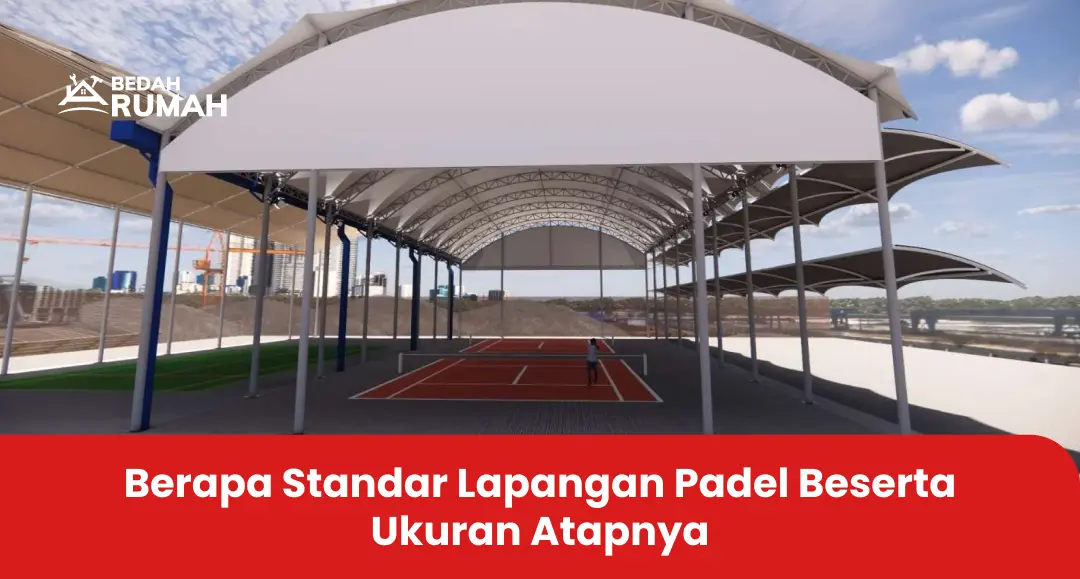 2. Berapa Standar Lapangan Padel Beserta Ukuran Atapnya